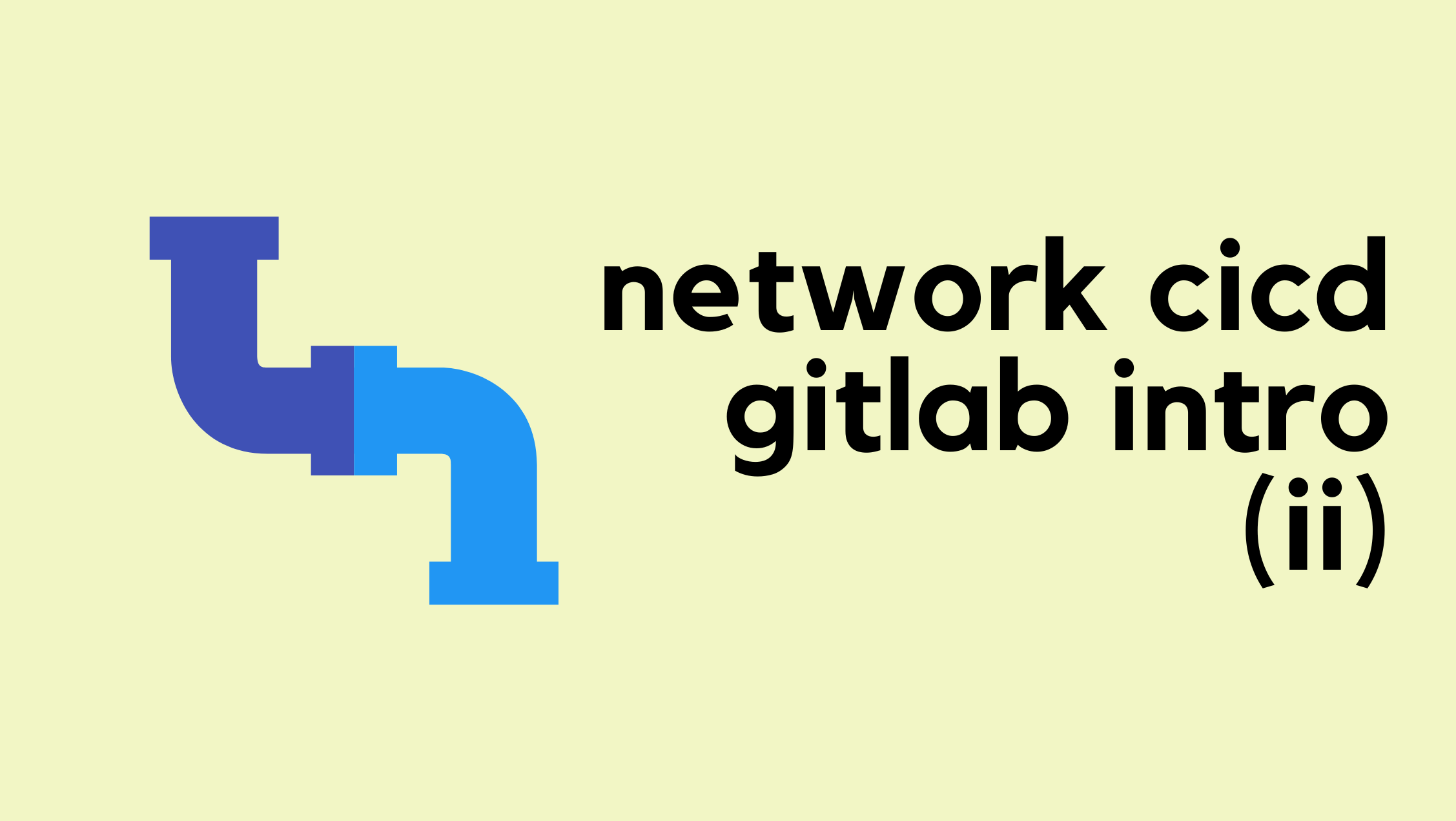 Network CI/CD Pipeline - GitLab Introduction