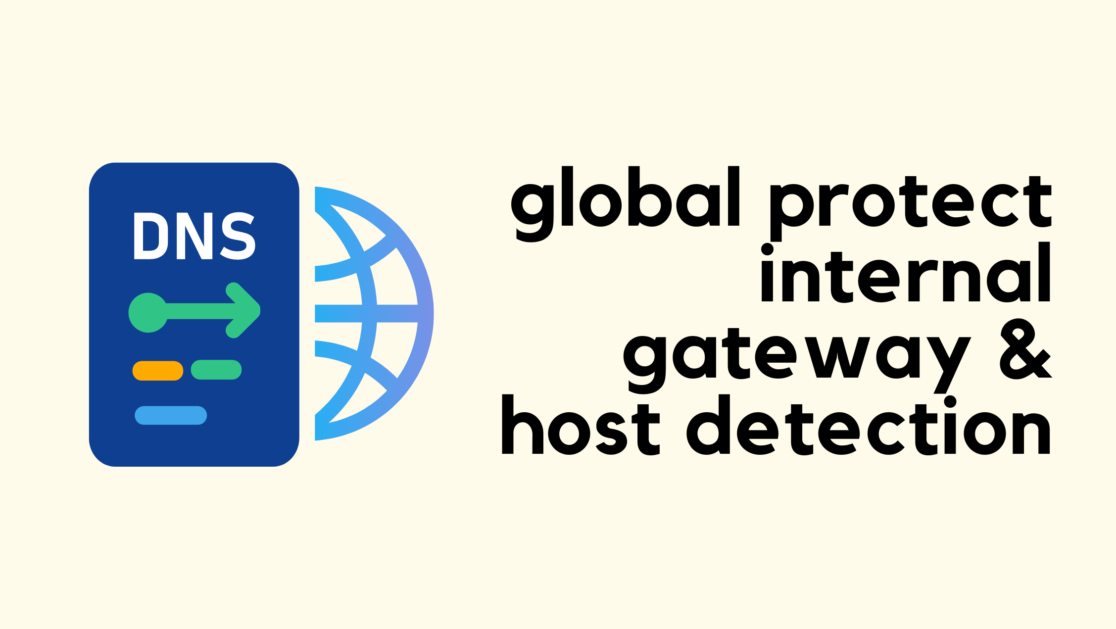 Global Protect Internal Host Detection & Internal Gateways - Lessons Learnt