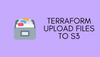 How to Upload Multiple Files to AWS S3 Bucket using Terraform