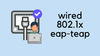 Cisco ISE Wired 802.1X with EAP-TEAP (EAP-Chaining)