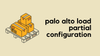 Palo Alto Load Partial Configuration