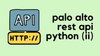 Palo Alto REST API with Python