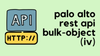 Palo Alto Create Bulk Address Objects using REST API + Python