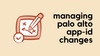 Managing Palo Alto App-ID Changes Using Threat Signature Indicators (TSID)