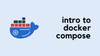 Docker Series - Docker Compose