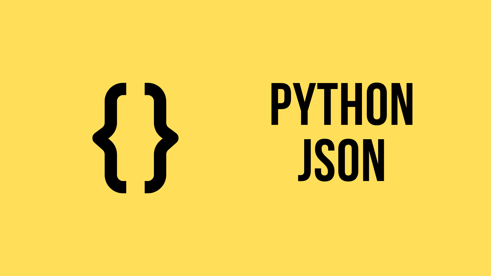 The Ultimate Guide To Handling Json With Python