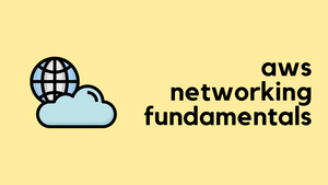 AWS Networking Fundamentals